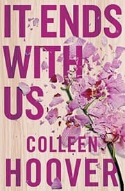 It Ends With Us from Colleen Hoover. Year 2012