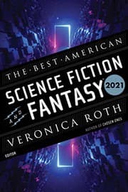 The Best American Science Fiction and Fantasy 2021 from [object Object].