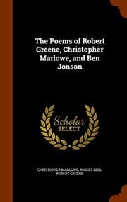 The Poems of Robert Greene, Christopher Marlowe, and Ben Jonson from [object Object].