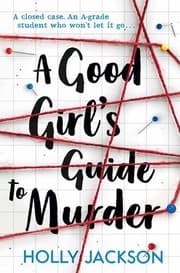 A Good Girl's Guide to Murder from Holly Jackson. Year 2019