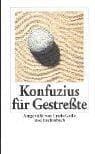 Konfuzius für Gestreßte from [object Object].