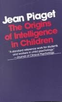 The origins of intelligence in children from Jean Piaget. Year 1952