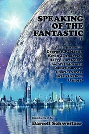 Speaking of the Fantastic III: Interviews with Science Fiction Writers