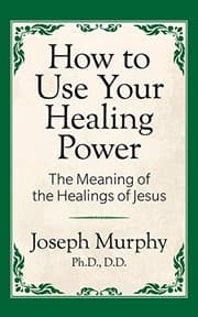 How to Use Your Healing Power