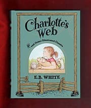 Quarto-Size 2018 Edition- Charlotte's Web and Other Illustrated Classics, Decorative Edition. First Thus, First Printing. Includes Stuart Little & The Trumpet of the Swan. Bonded Leather