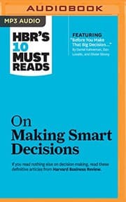 HBR's 10 Must Reads on Making Smart Decisions