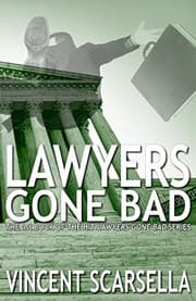 Lawyers Gone Bad