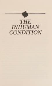 THE INHUMAN CONDITION